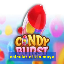 calcular el kin maya